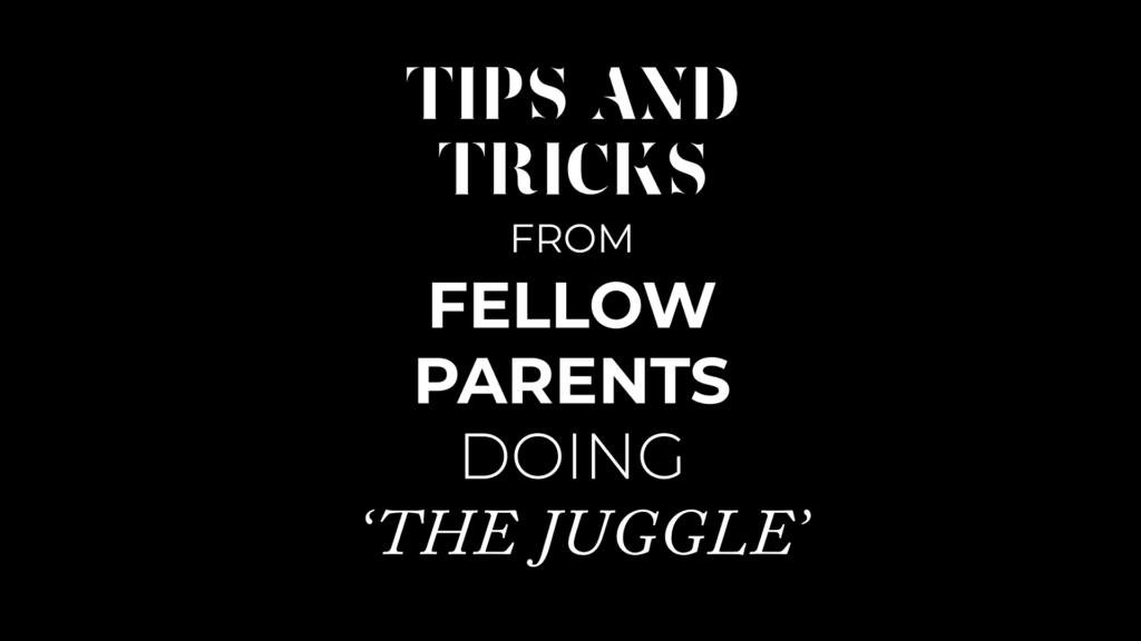 Tips and tricks from fellow working parents