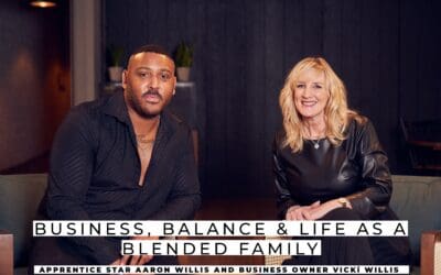 BUSINESS, BALANCE & LIFE AS A BLENDED FAMILY – Apprentice Star Aaron Willis and his wife Vicky Willis