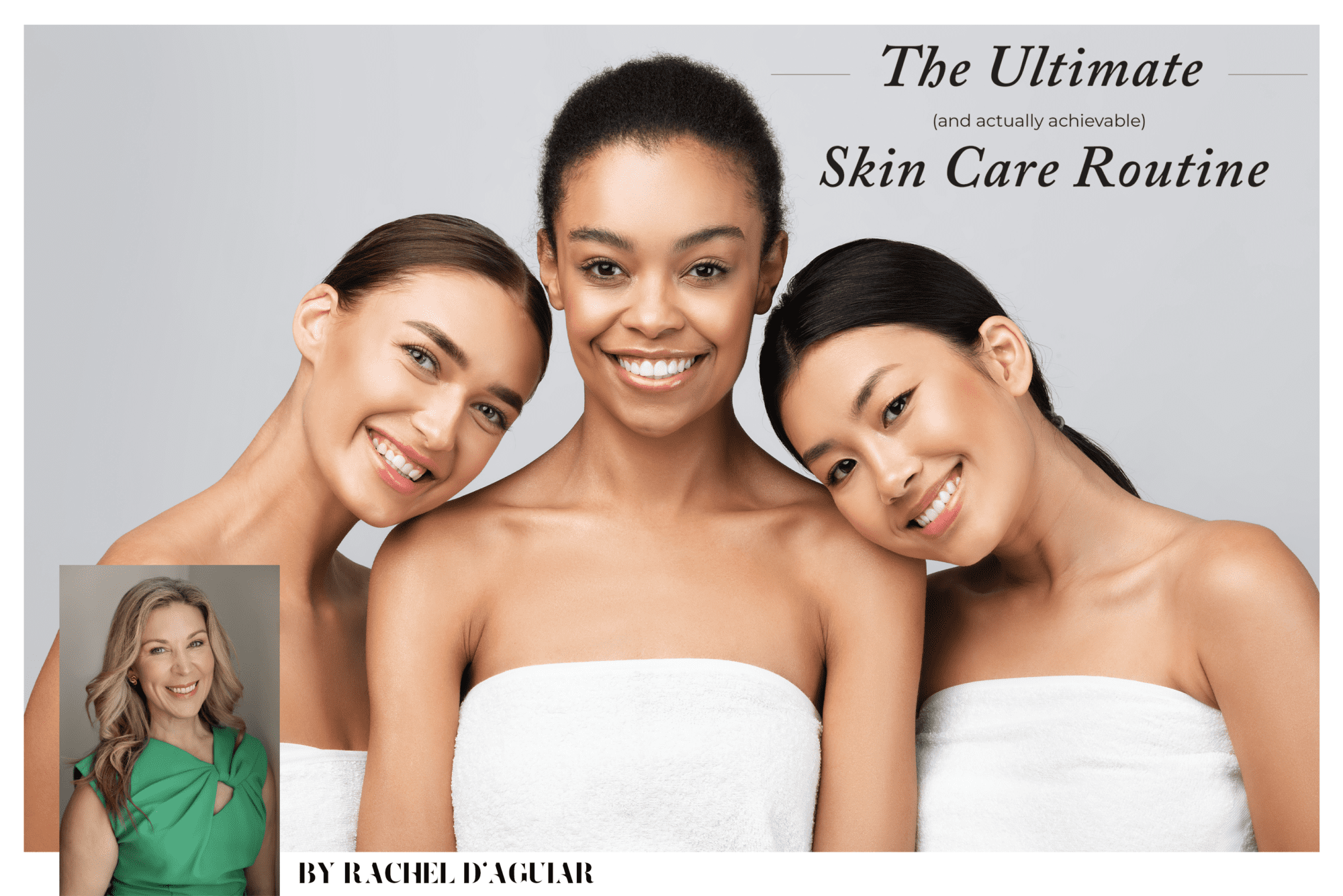 The ultimate (and actually achievable) skincare routine