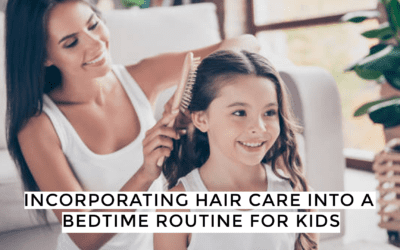 Incorporating Hair Care Into A Bedtime Routine For Kids