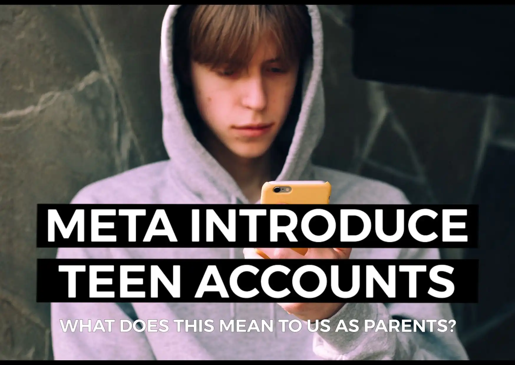 Instagram Teen Accounts what now for parents and keeping them safe online