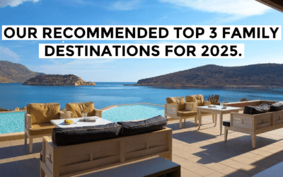 Our recommended top 3 family destinations for 2025