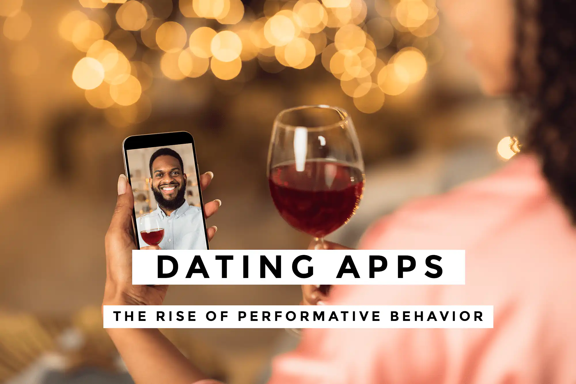 The Rise of Performative Behavior on Dating Apps: Authenticity Versus Validation