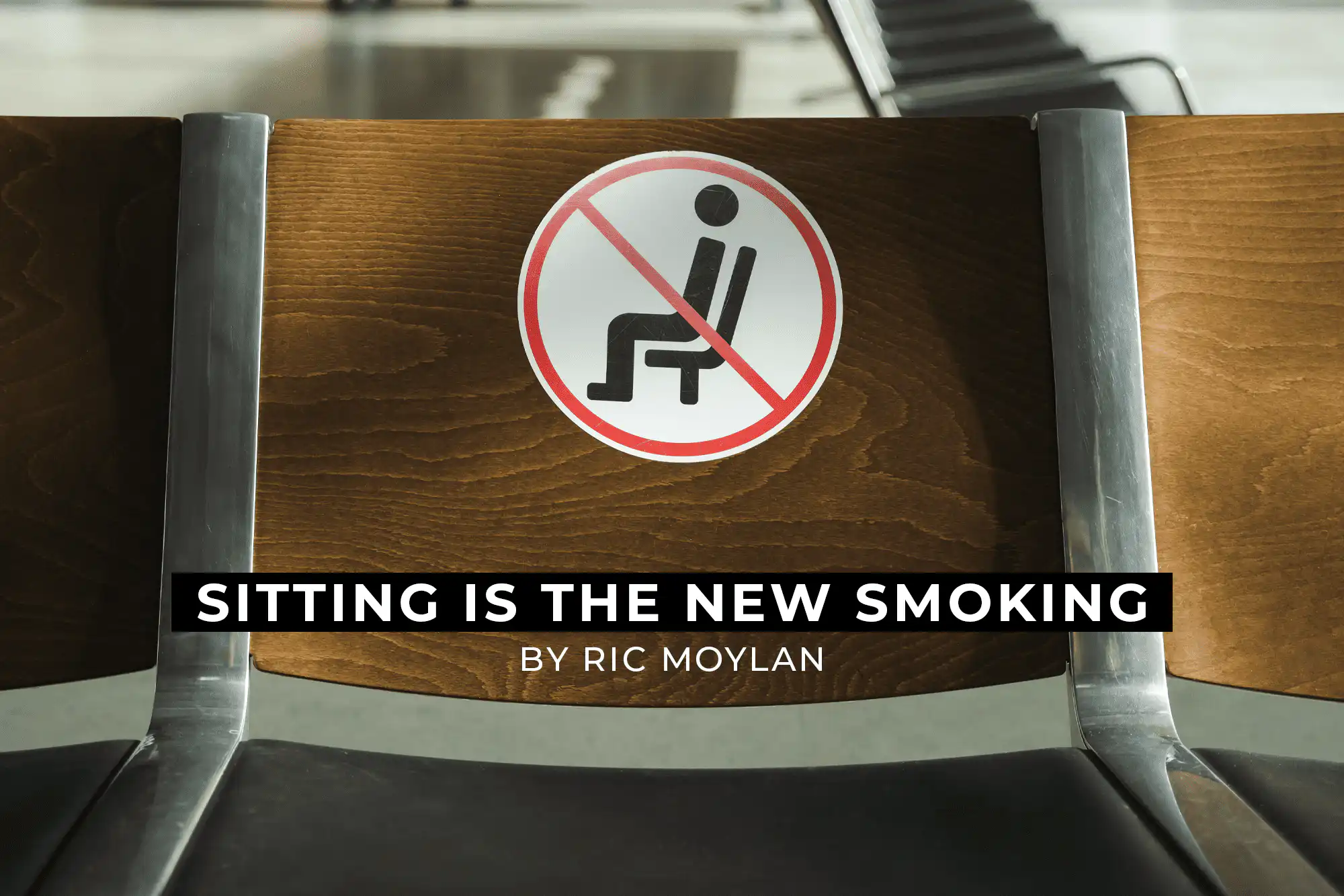 Sitting is the new smoking