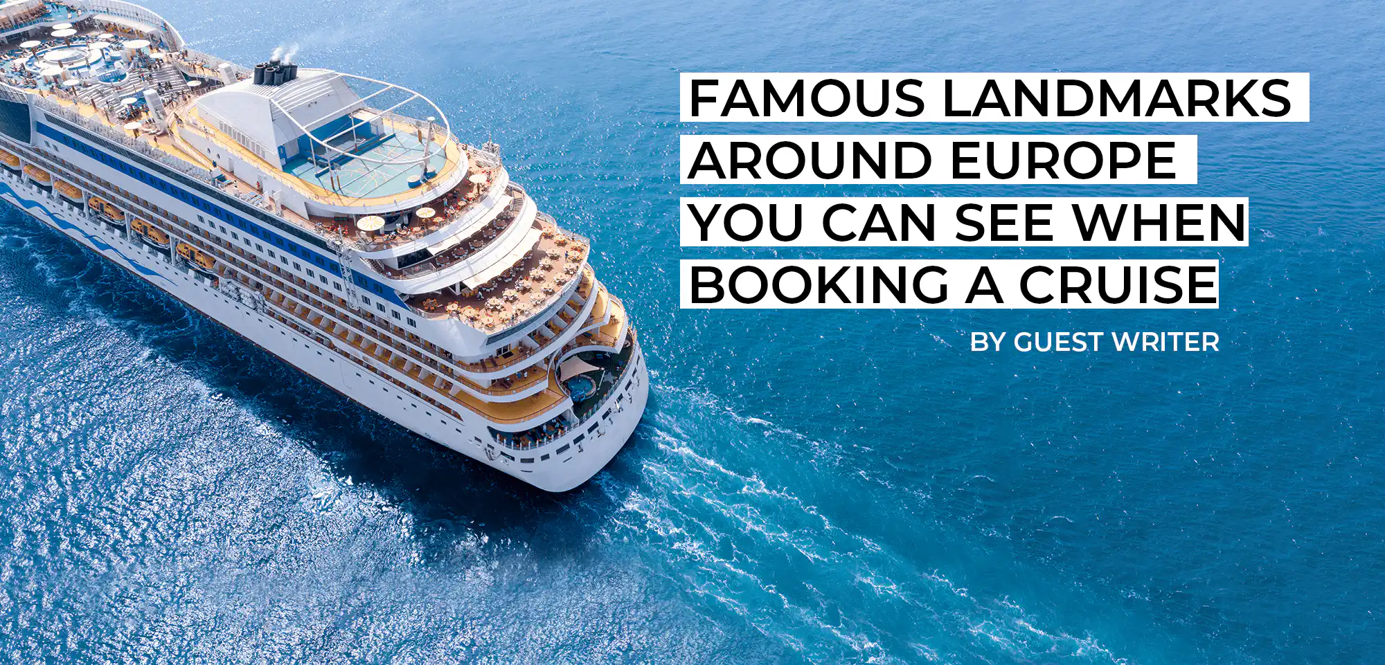 Famous landmarks around europe you can see when you book a cruise