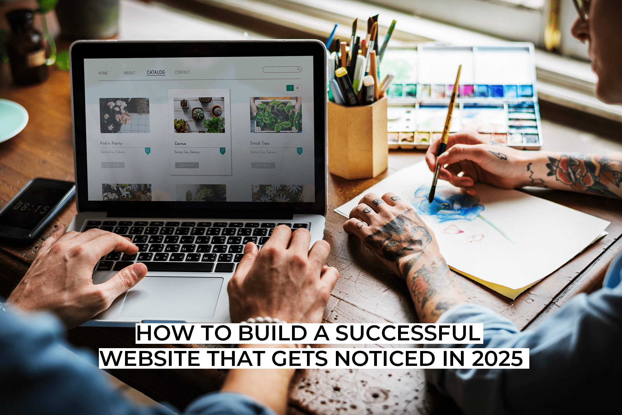 How To Build A Successful Website That Gets Noticed In 2025