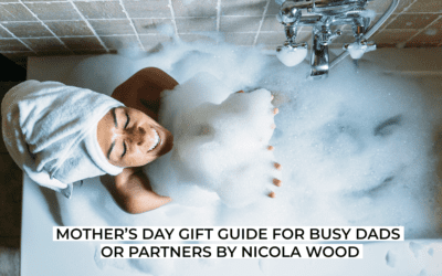 Mother’s Day Gift Guide for Busy Dads or Partners