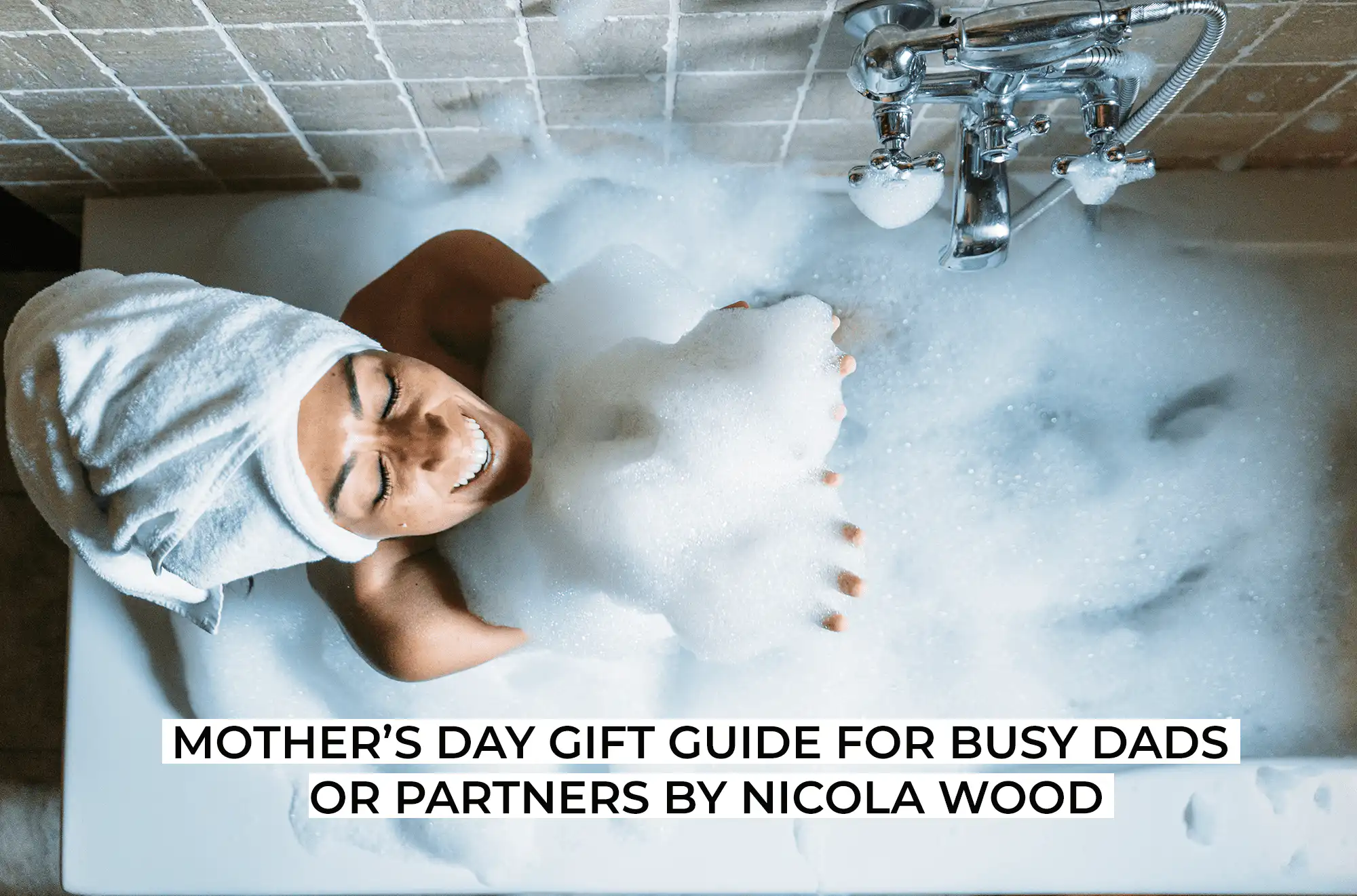 Mother’s Day Gift Guide for Busy Dads or Partners