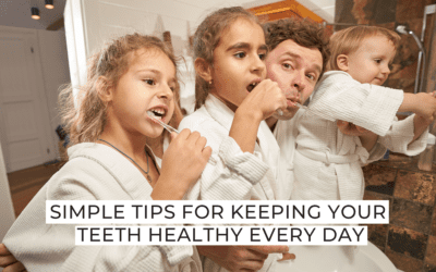 Simple Tips for Keeping Your Teeth Healthy Every Day