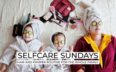 Self-Care Sundays: Hair and Pamper Routine for the Whole Family