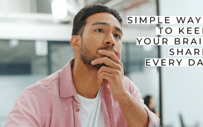 Simple Ways to Keep Your Brain Sharp Every Day