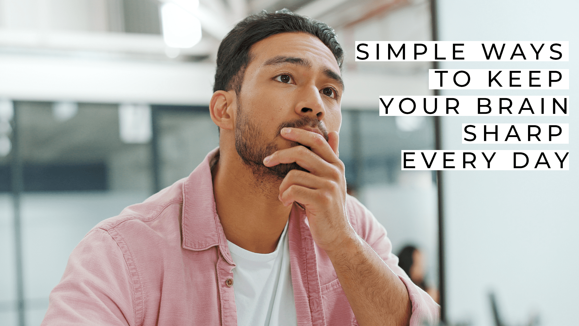 Simple Ways to Keep Your Brain Sharp Every Day