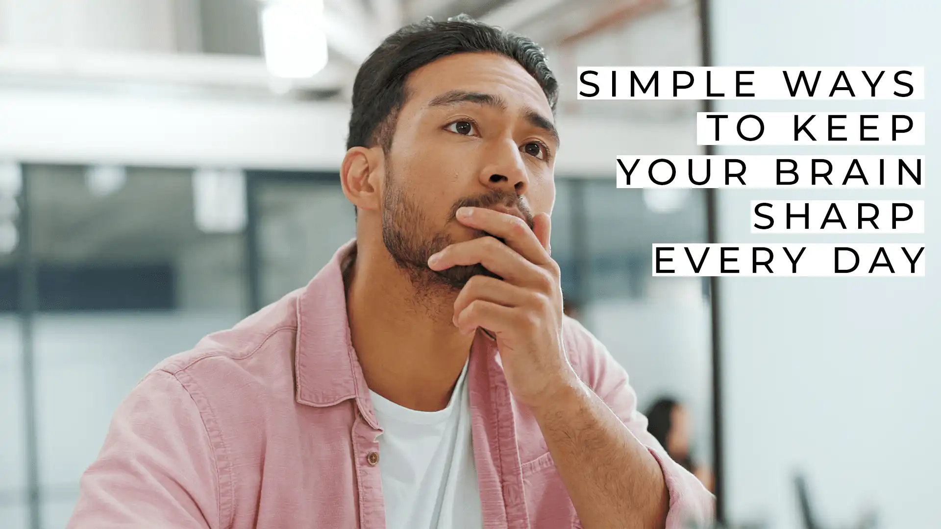 Simple Ways to Keep Your Brain Sharp Every Day