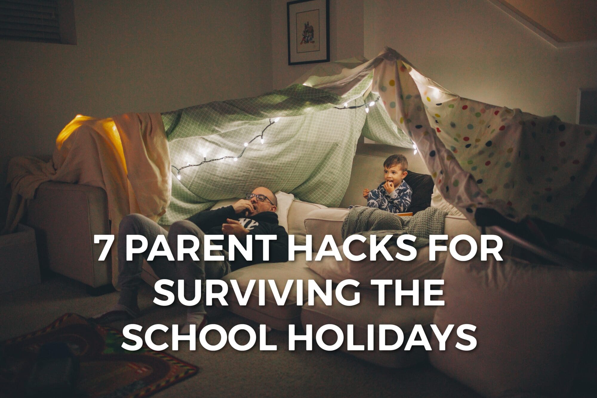 7 Parent Hacks for Surviving the School Holidays