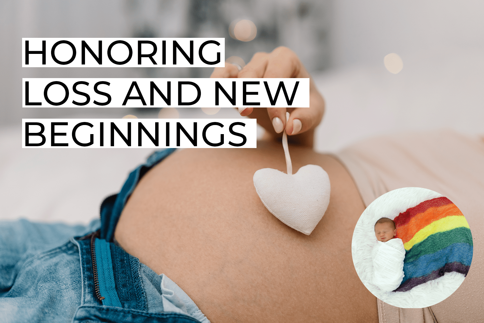 Honoring Loss and New Beginnings: National Rainbow Baby Day
