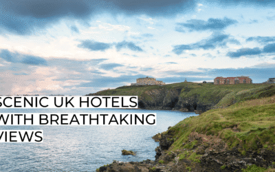 Scenic UK Hotels with Breathtaking Views