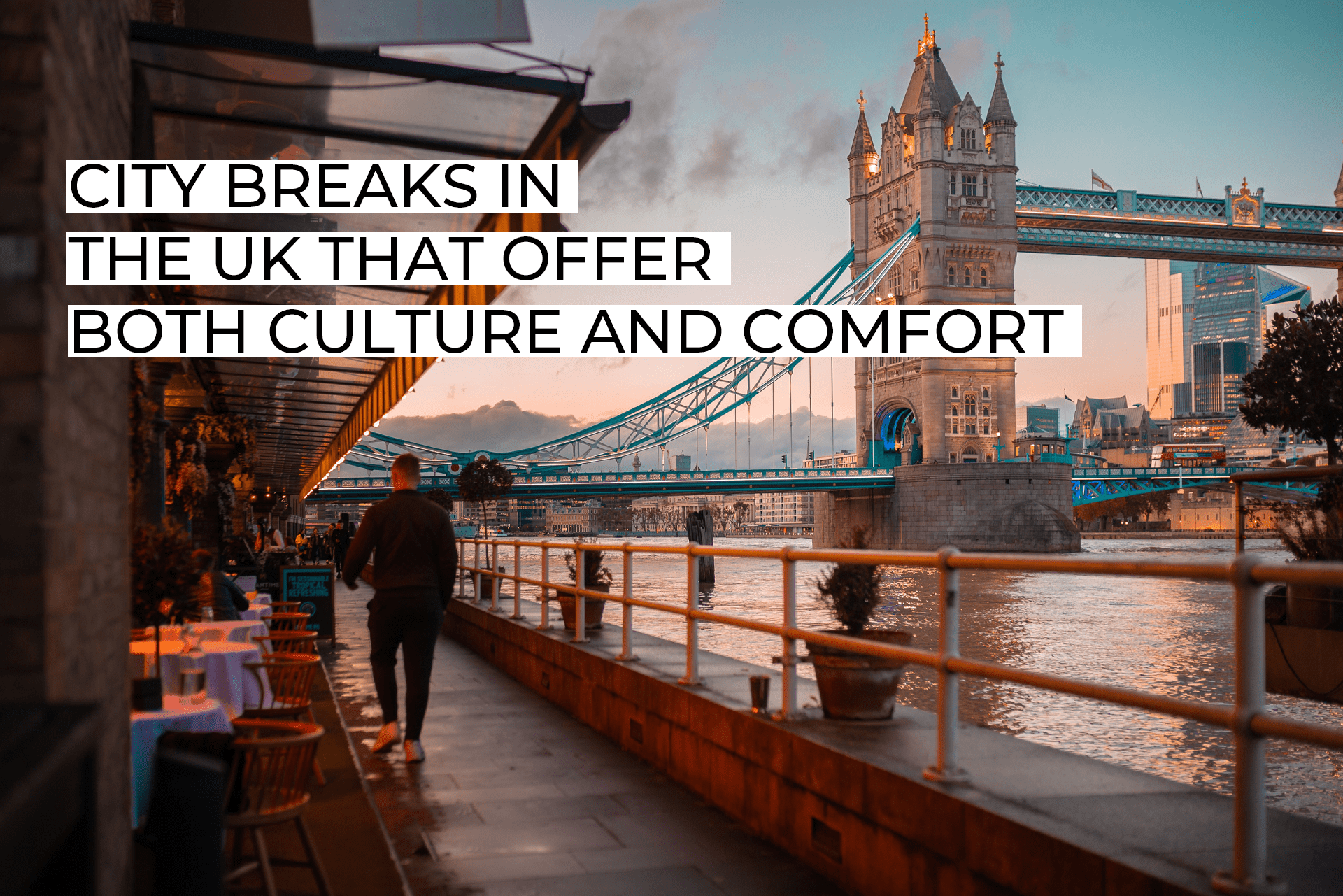City Breaks in the UK That Offer Both Culture and Comfort