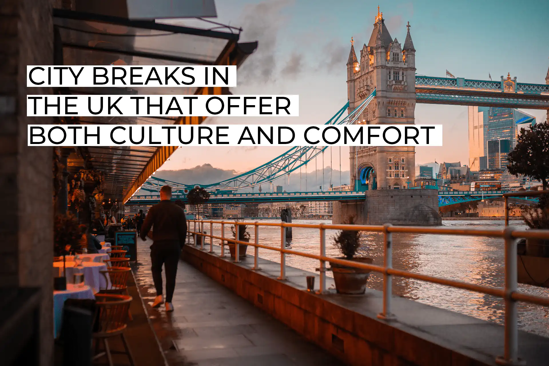 City Breaks in the UK That Offer Both Culture and Comfort