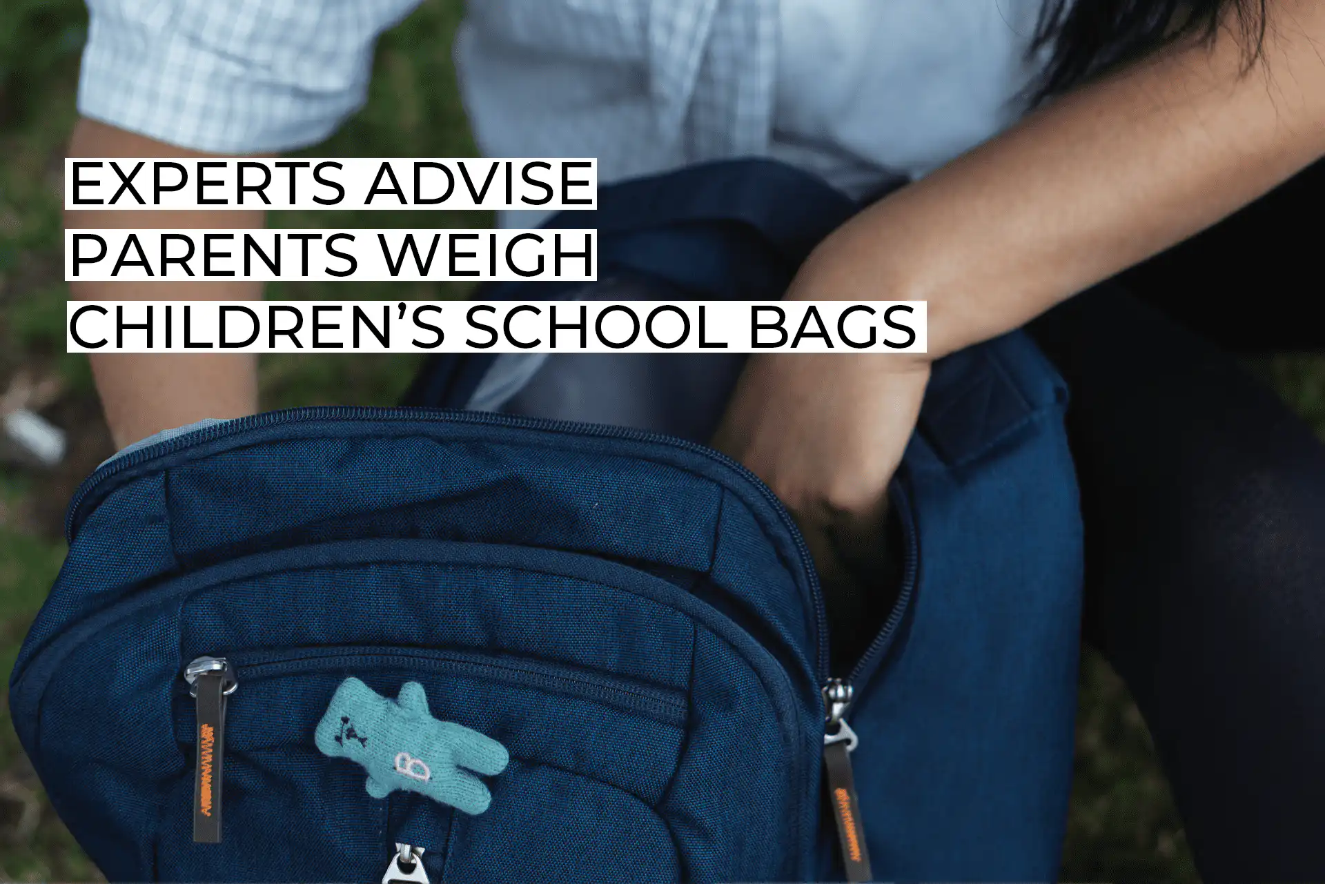 Experts advise parents weigh children’s school bags
