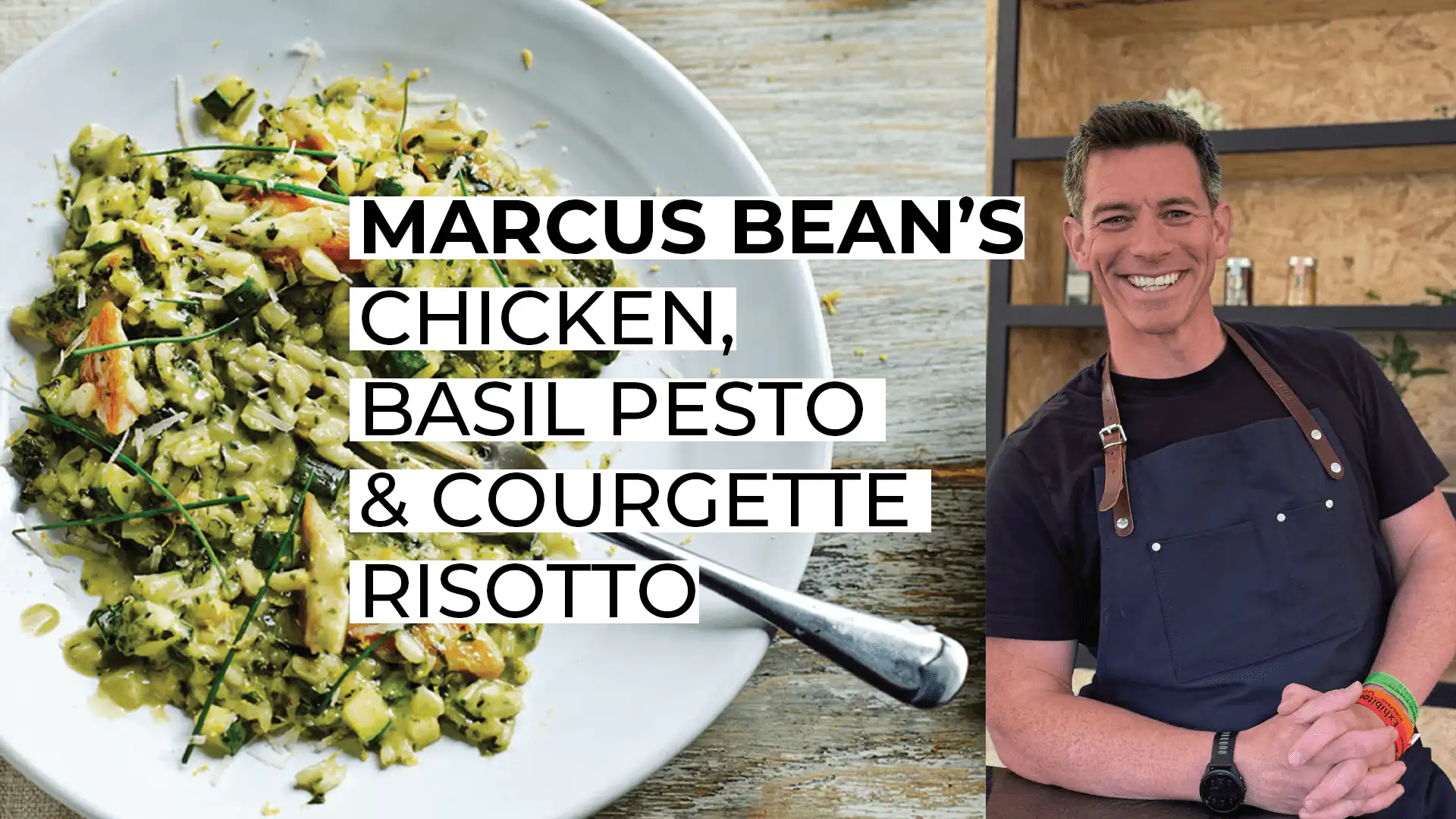 Marcus Bean’s – Chicken, basil pesto & courgette risotto
