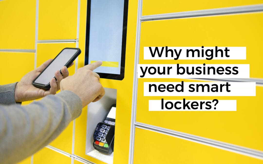 Why might your business need smart lockers?