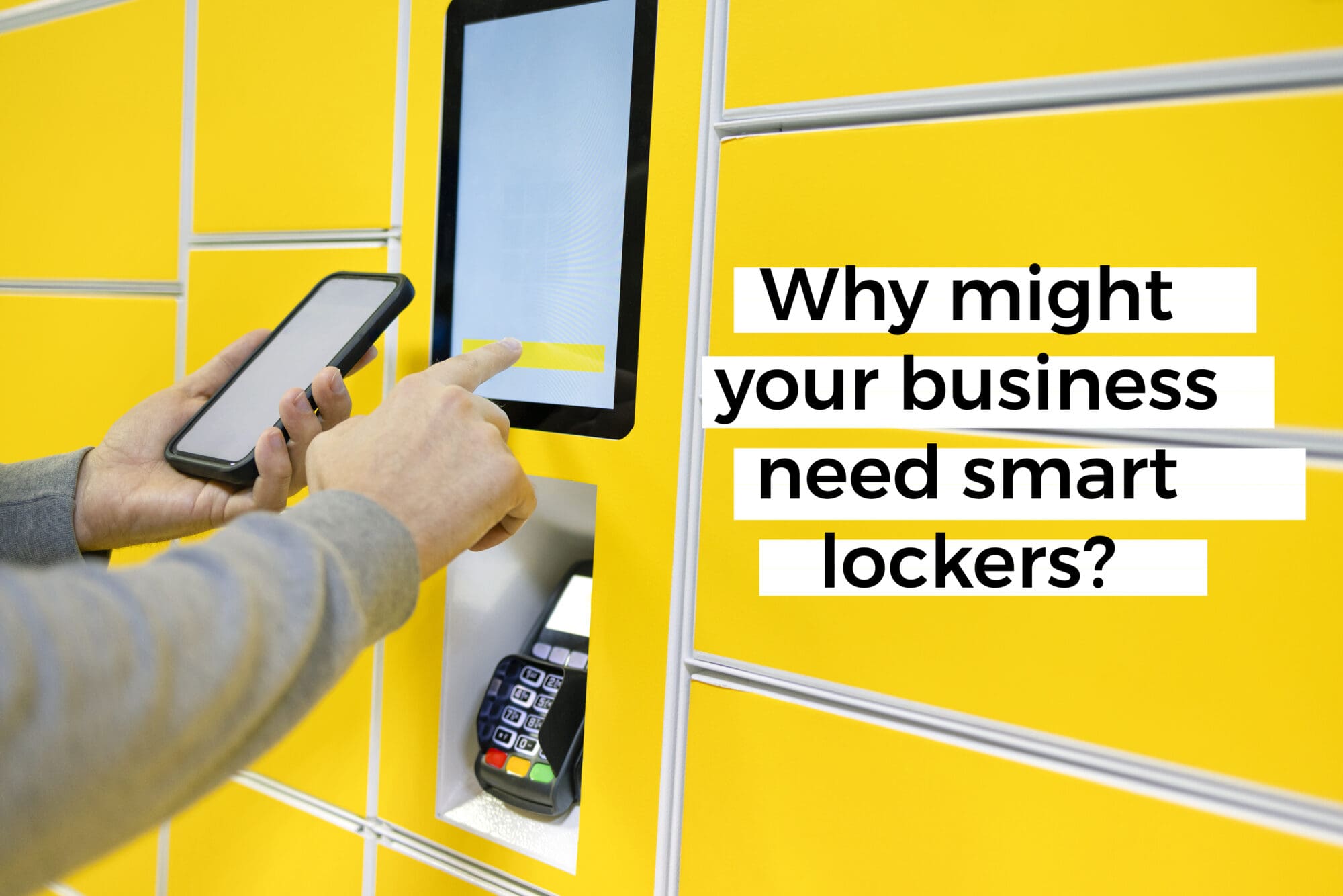 Why might your business need smart lockers?
