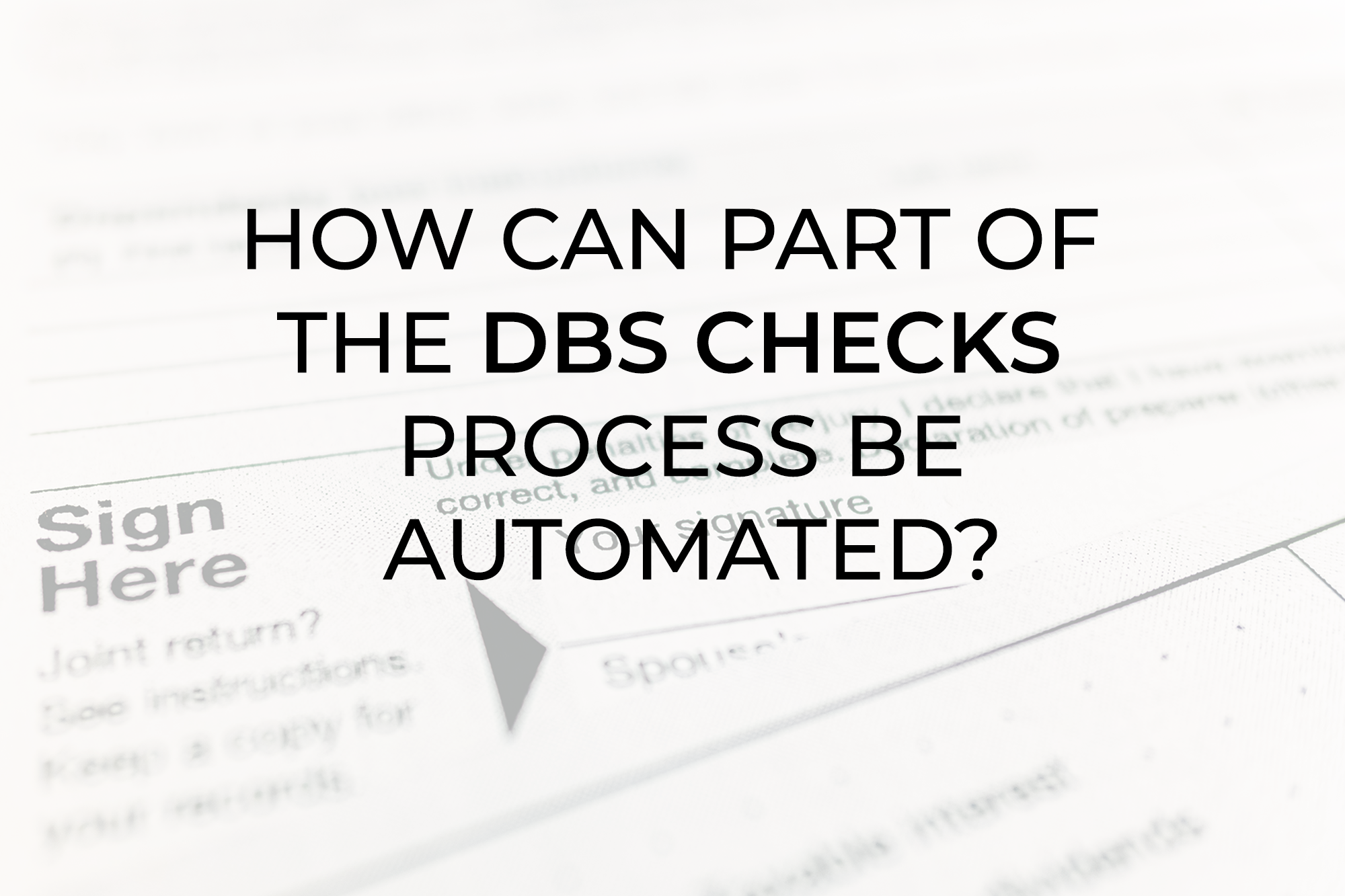 How can part of the DBS checks process be automated?