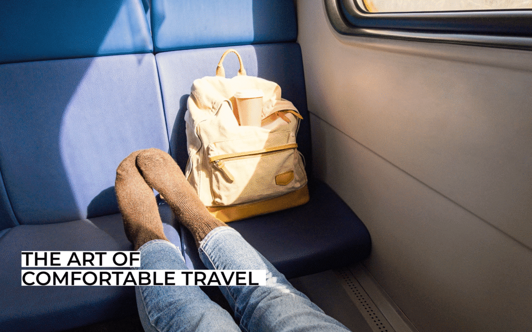 The Art of Comfortable Travel
