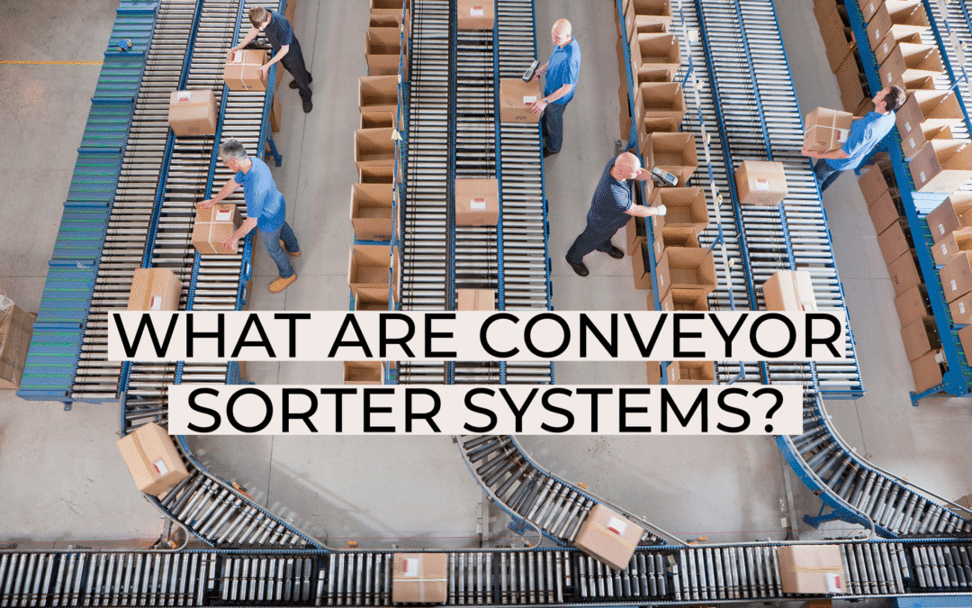 What are conveyor sorter systems?