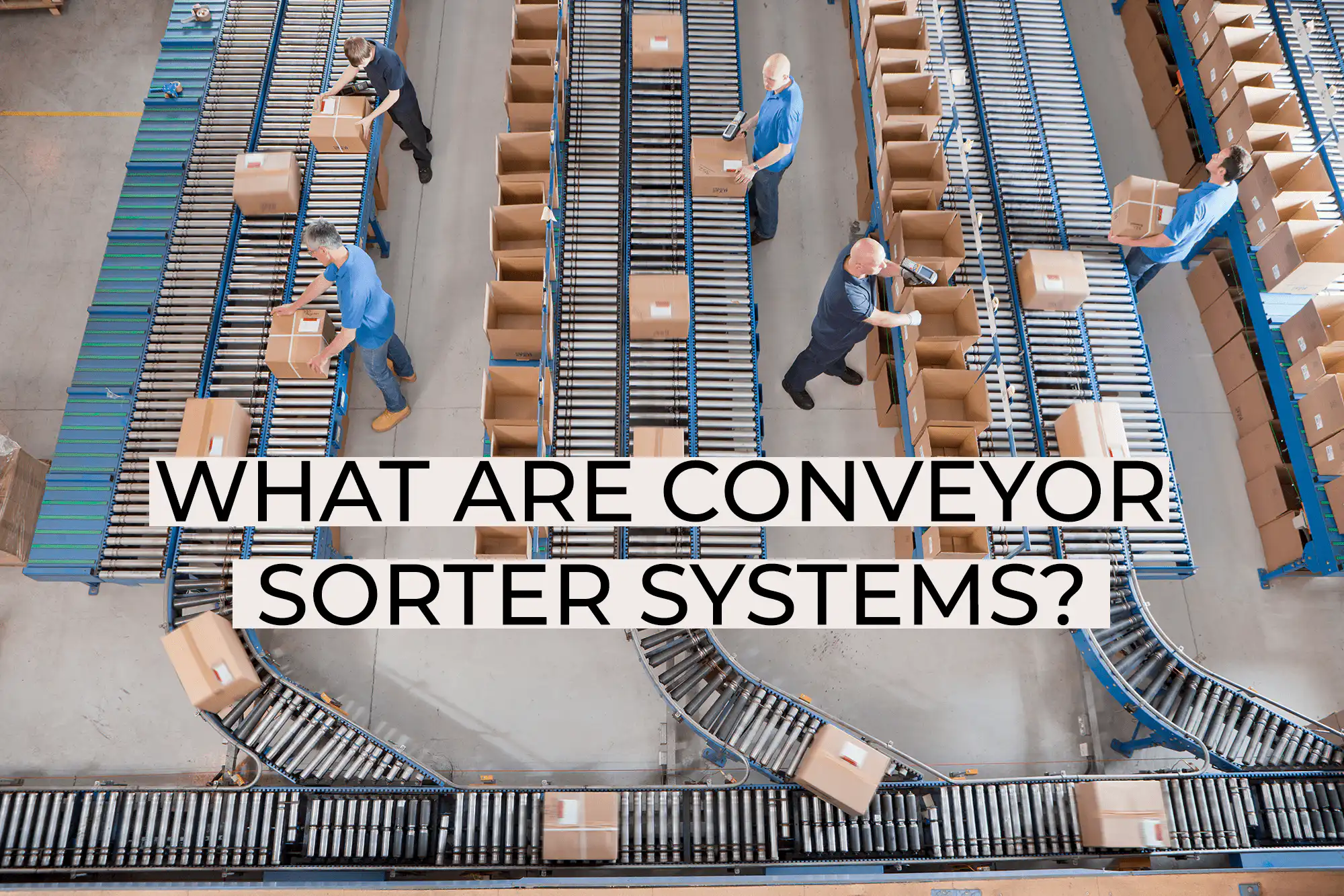 What are conveyor sorter systems?