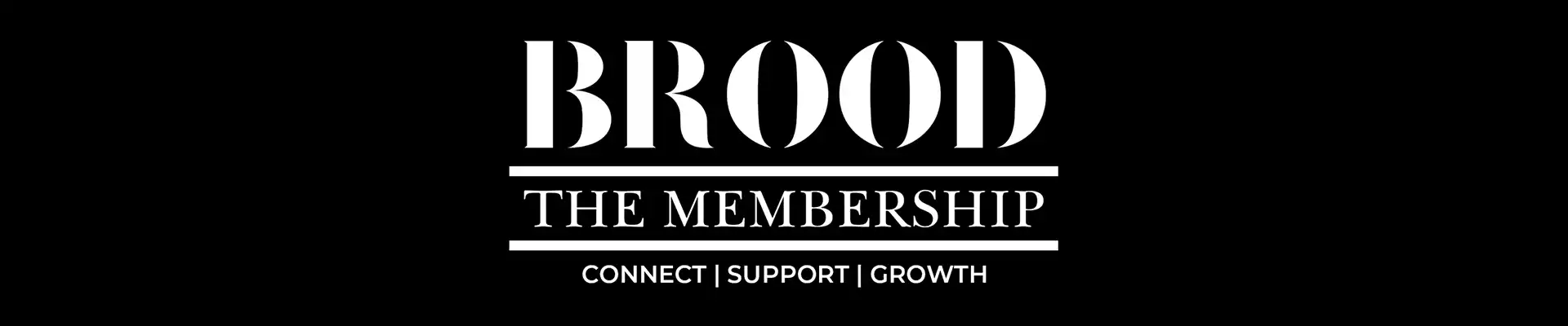 BROOD Membership - Connect, Support, Growth