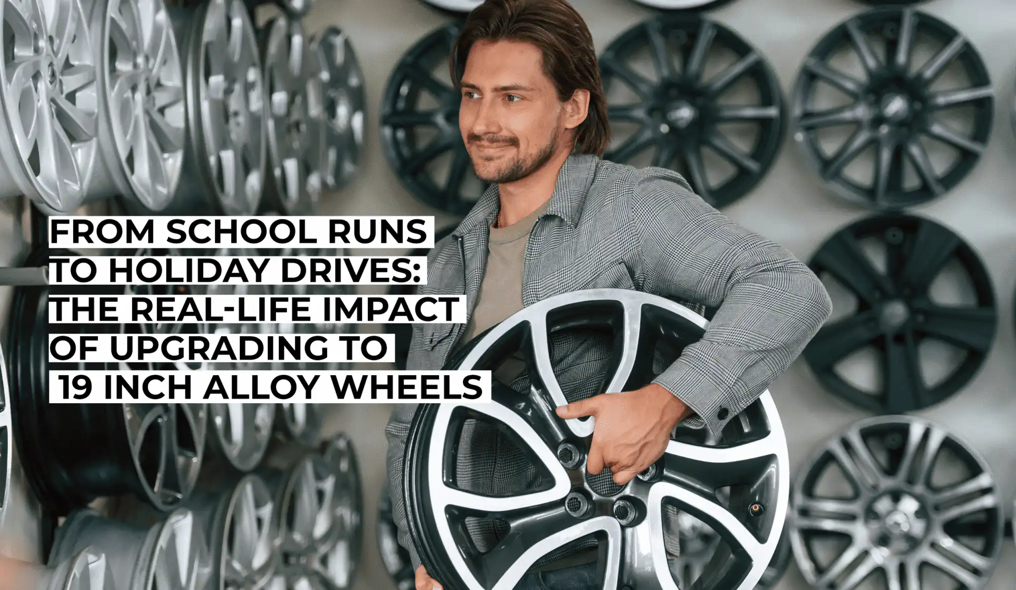 From School Runs to Holiday Drives The Real-Life Impact of Upgrading to 19 Inch Alloy Wheels