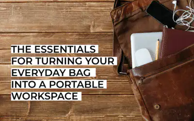 The Essentials for Turning Your Everyday Bag into a Portable Workspace