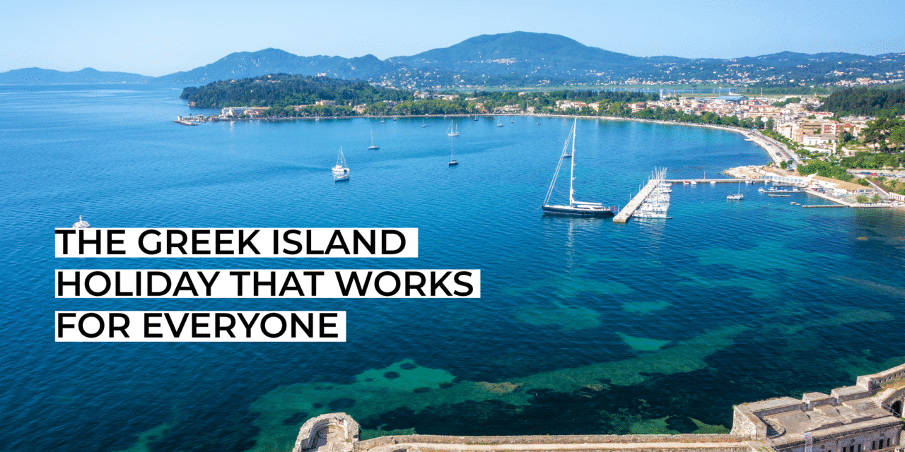 The Greek Island Holiday That Works for Everyone