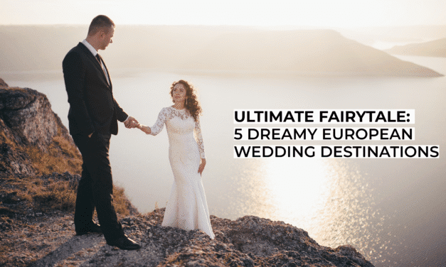 Ultimate Fairytale: 5 Dreamy European Wedding Destinations
