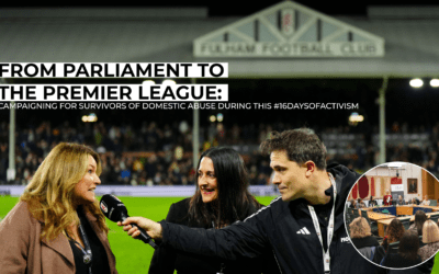 From Parliament to the Premier League: Campaigning for survivors of domestic abuse during this #16DaysOfActivism