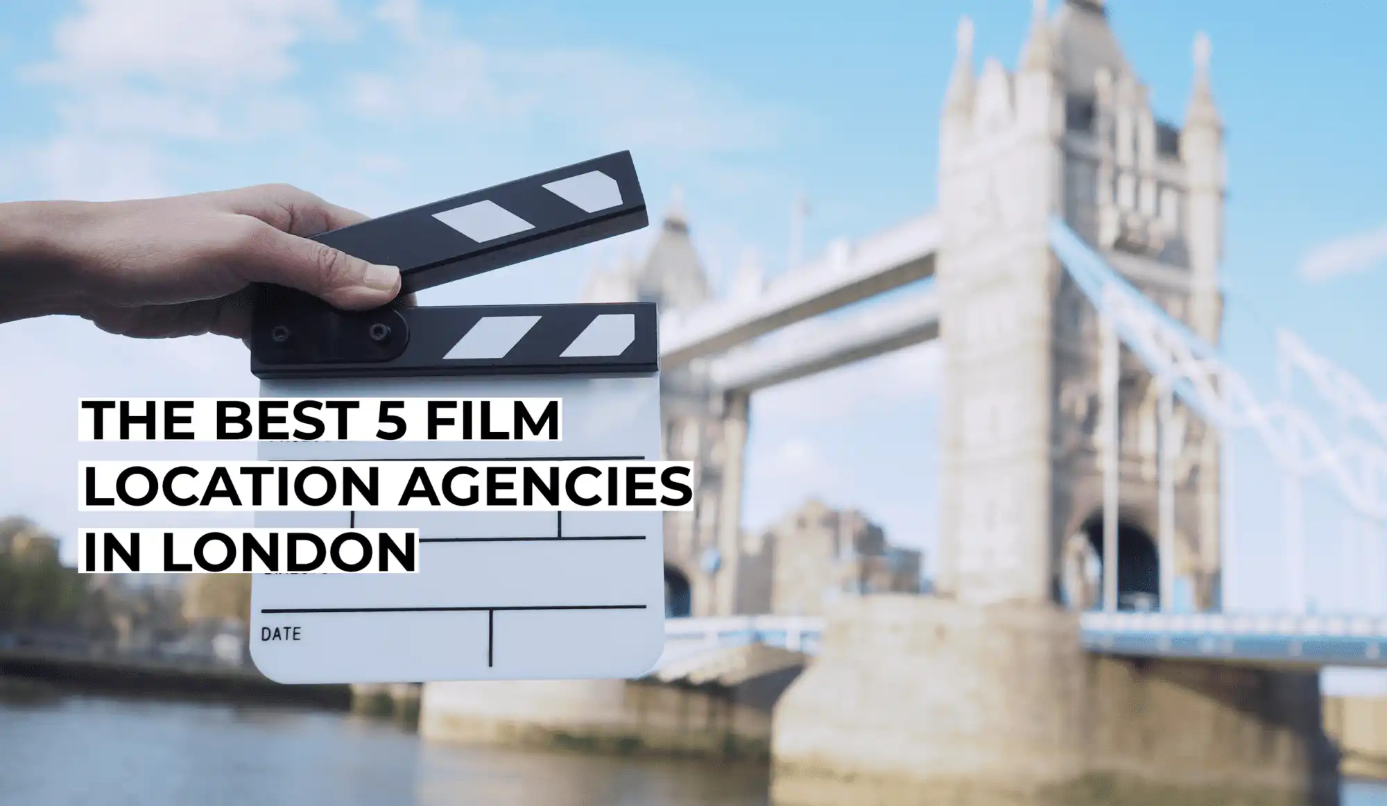 The Best 5 Film Location Agencies In London