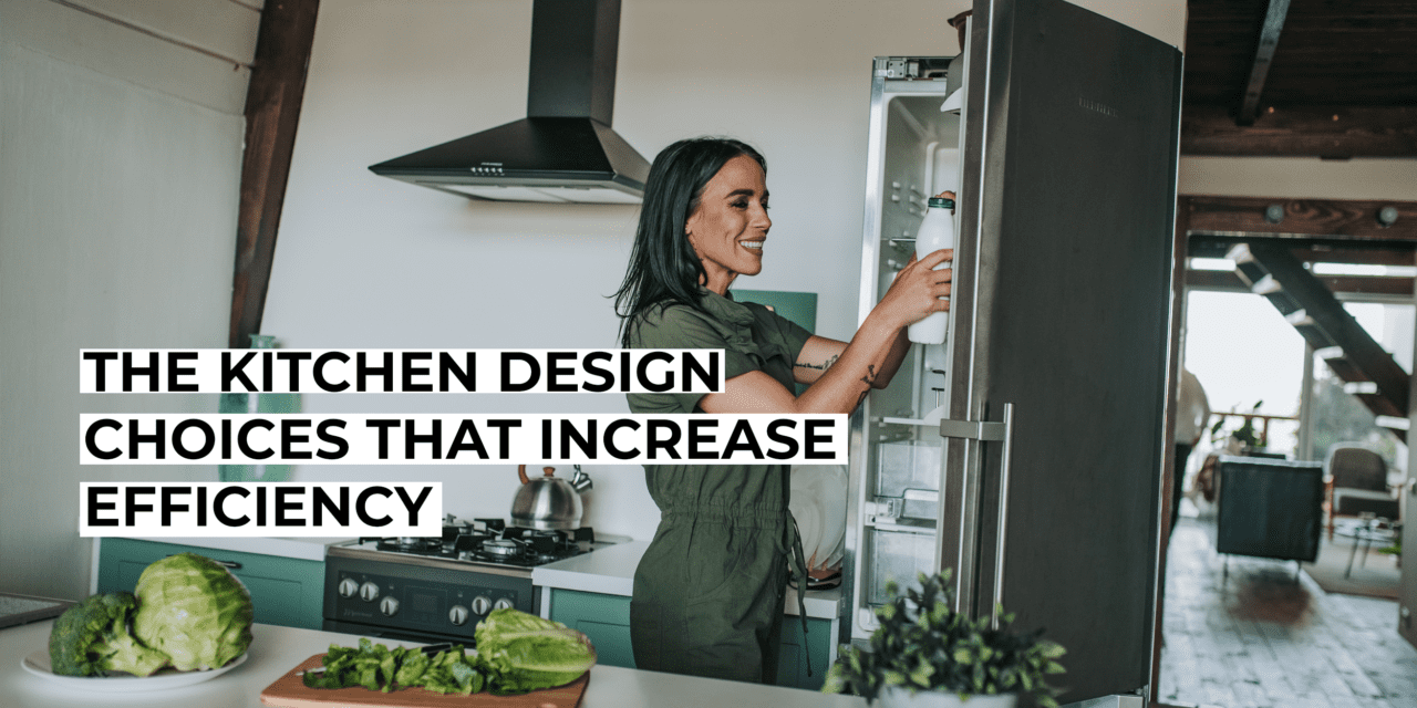 The kitchen design choices that increase efficiency – and the ones that make cooking more difficult