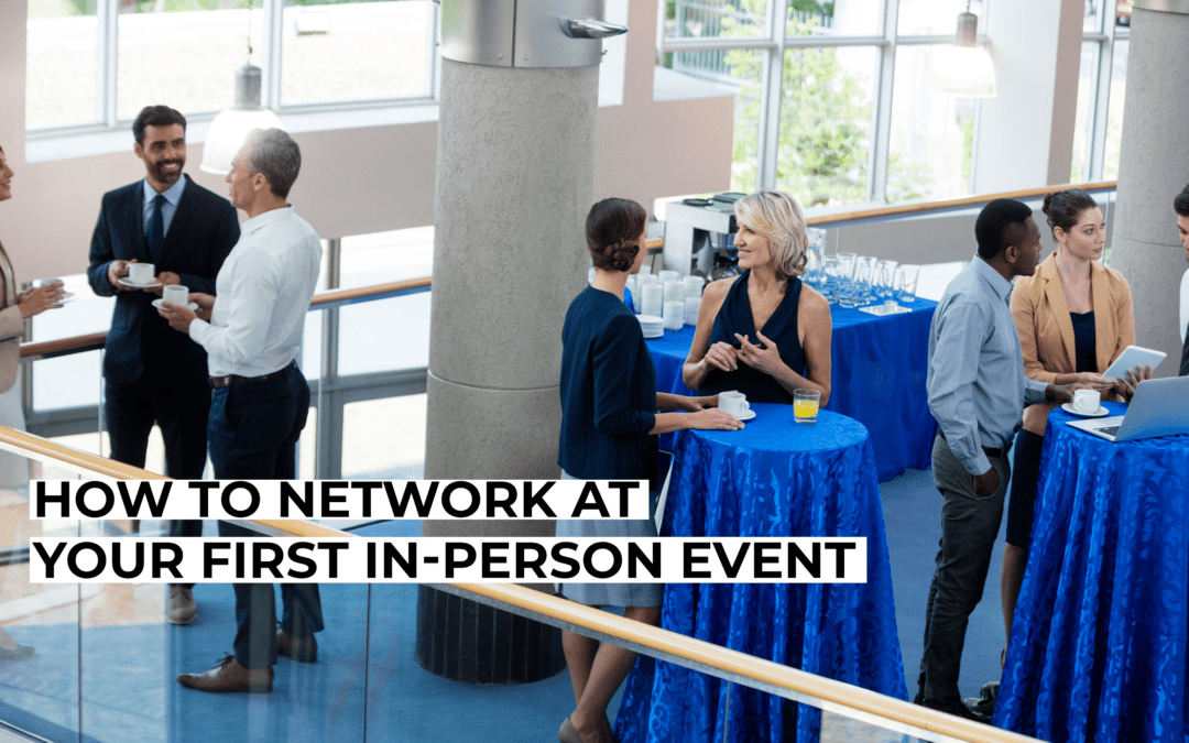 How to network at your first in-person event