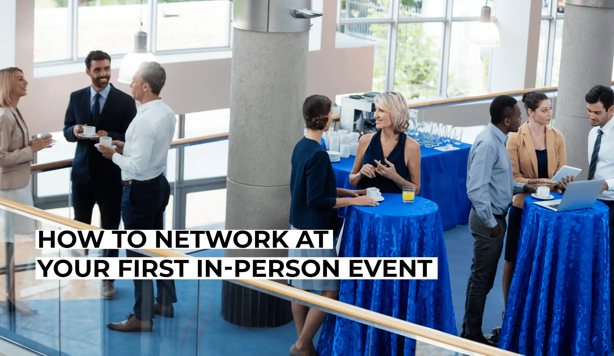 How to network at your first in-person event