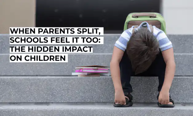When Parents Split, Schools Feel It Too: The Hidden Impact on Children