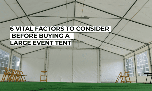 6 Vital Factors to Consider Before Buying a Large Event Tent