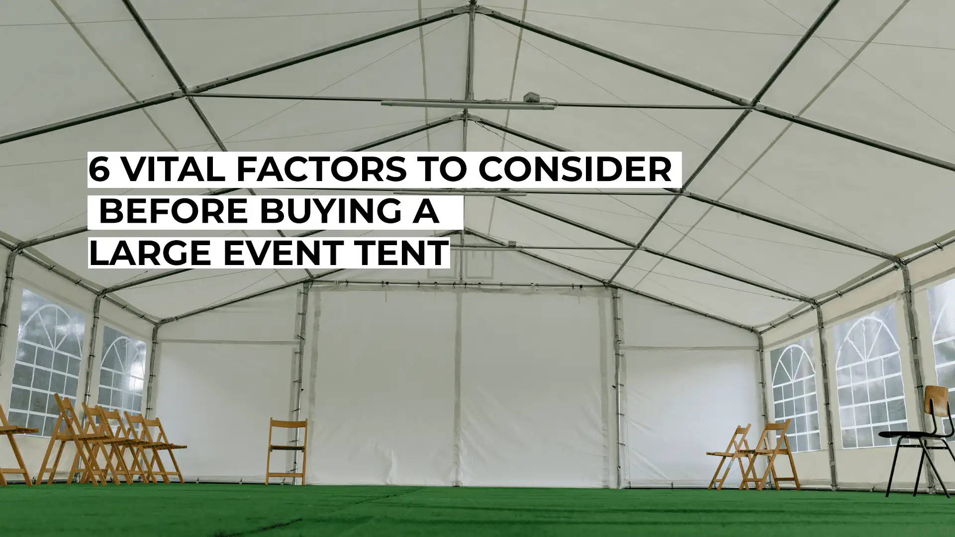 6 Vital Factors to Consider Before Buying a Large Event Tent
