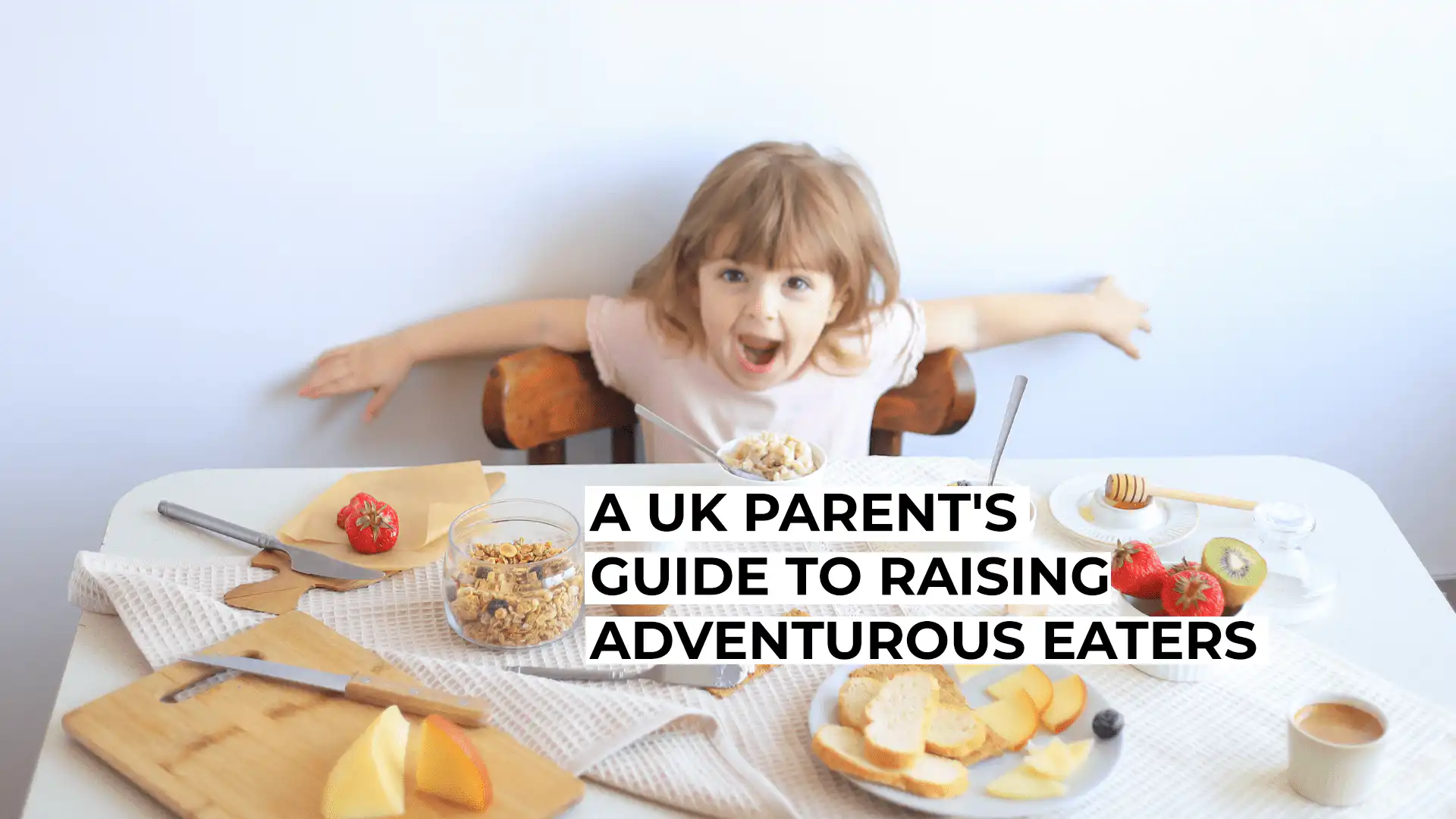 A UK Parent's Guide to Raising Adventurous Eaters