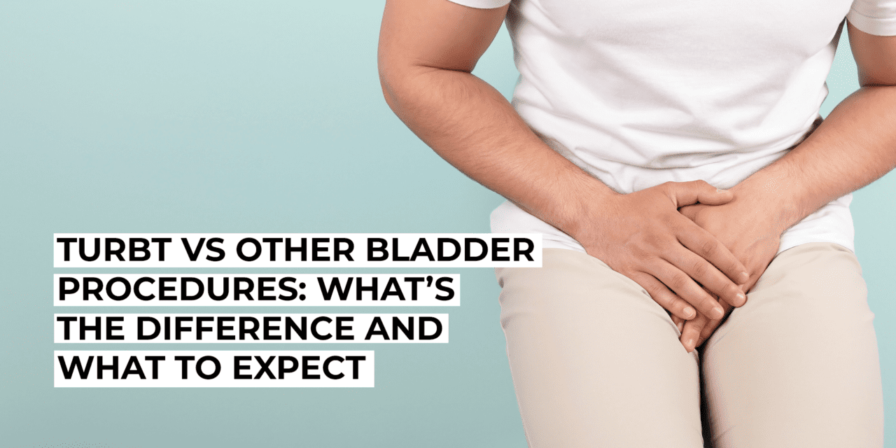 TURBT vs Other Bladder Procedures: A Straightforward Guide for Working Parents