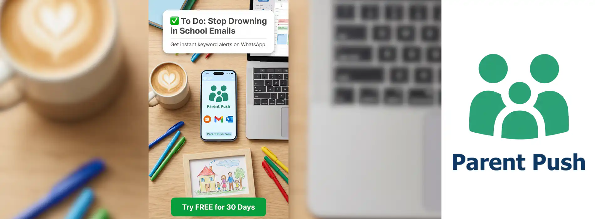 Desk with laptop and iPhone displaying the Parent Push app, a child's drawing, colorful pencils, and a green 'Try FREE for 30 Days' button.