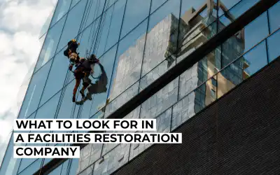 What to look for in a facilities restoration company
