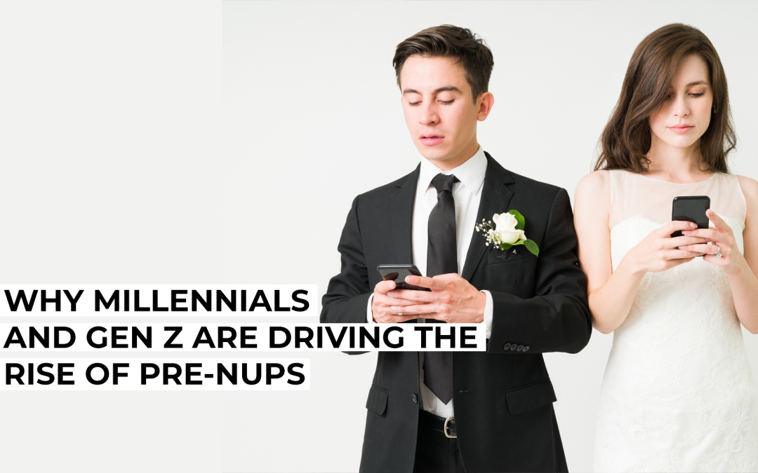 Why Millennials and Gen Z Are Driving the Rise of Pre‑Nups