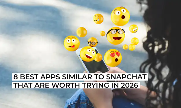 8 Best Apps Similar to Snapchat That Are Worth Trying in 2026