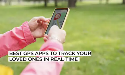 Best GPS Apps to Track Your Loved Ones in Real-Time